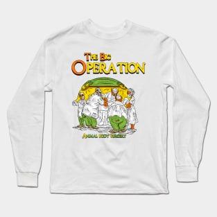 The big operation Long Sleeve T-Shirt